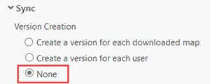 When the None option is chosen, no version is created when an offline map is downloaded. When the None option is chosen, no version is created when an offline map is downloaded.